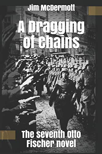 Beispielbild fr A Dragging of Chains: The seventh Otto Fischer novel zum Verkauf von WorldofBooks