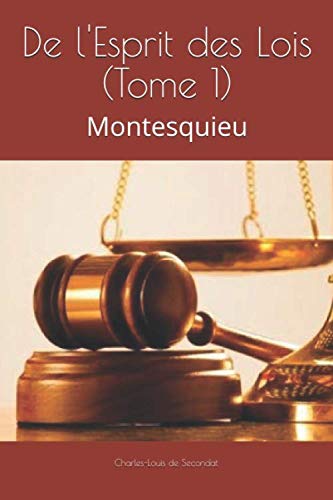 Stock image for De l'Esprit des Lois (Tome 1): Montesquieu (French Edition) for sale by SecondSale