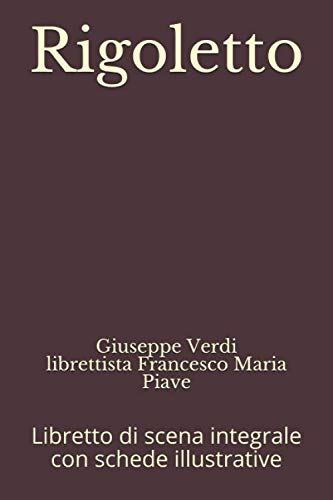 Stock image for Rigoletto: Libretto di scena integrale con schede illustrative (Libretti d'opera) for sale by Revaluation Books