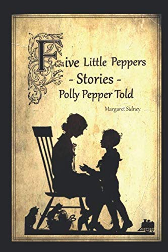 Stock image for The Five Little Peppers, Stories Polly Pepper Told for sale by Revaluation Books