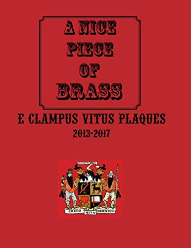 Stock image for A Nice Piece of Brass: E Clampus Vitus Plaques, 2013-2017 for sale by Revaluation Books