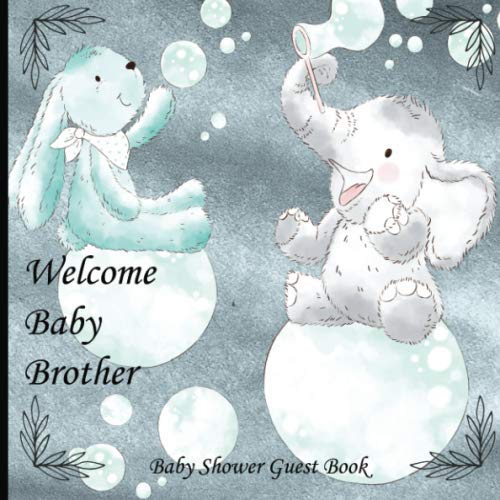 Beispielbild fr Welcome Baby Brother: Beautiful Paperback Baby Shower Guest Book With Rabbit And Elephant Playing With Bubbles In Blue zum Verkauf von Revaluation Books