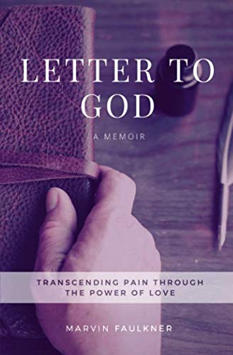Beispielbild fr Letter To God: A Memoir: Transcending Pain Through The Power Of Love zum Verkauf von Better World Books