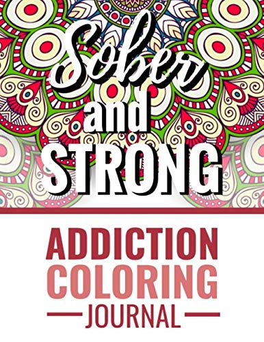 Stock image for Sober and Strong Addiction Coloring Journal: A Swear Word / Motivational Coloring Book for Addiction Recovery | 8.5 " x 11 ", 87 pages for sale by Revaluation Books