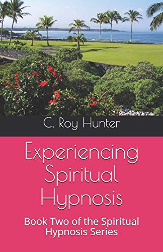 Stock image for Experiencing Spiritual Hypnosis: Book Two of the Spiritual Hypnosis Series for sale by SecondSale