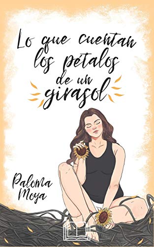 Beispielbild fr Lo que cuentan los pétalos de un girasol (Spanish Edition) zum Verkauf von BooksRun