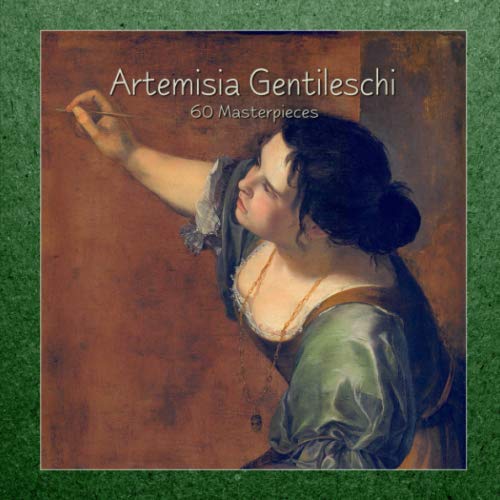 9781082112843: Artemisia Gentileschi: 60 Masterpieces
