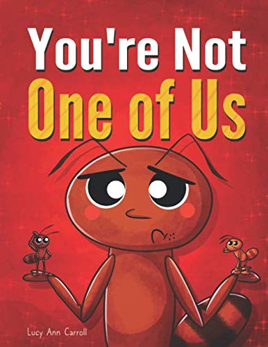 Stock image for You're Not One of Us: Don't Let People Judge You By Your Look! Happy and Short Bedtime Story to Help You Teach Your Kid the Importance of Self Value and Confidence. (The Wonderful You) for sale by Revaluation Books