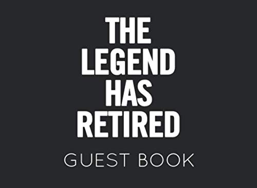 Stock image for The Legend Has Retired Guest Book: Black and White Guest Book for Retirement Party. Funny and original gift for someone who is retiring for sale by Ergodebooks