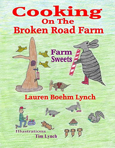 Stock image for Cooking on the Broken Road Farm: Farm Sweets for sale by Lucky's Textbooks