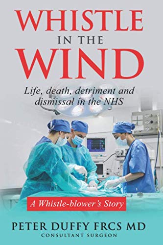 Beispielbild fr Whistle in the Wind: Life, death, detriment and dismissal in the NHS. A whistleblower's story zum Verkauf von WorldofBooks