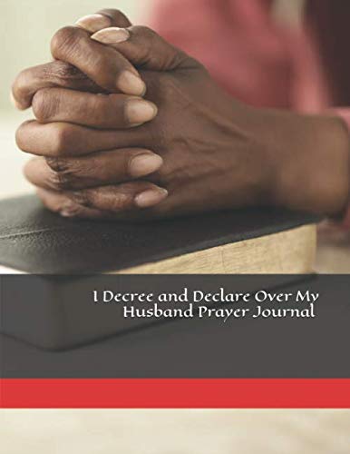 Stock image for I Decree and Declare Over My Husband Prayer Journal for sale by Revaluation Books