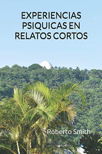 9781082257957: EXPERIENCIAS PSIQUICAS EN RELATOS CORTOS (1) (Spanish Edition)