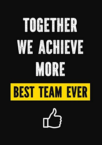 Stock image for Together We Achieve More - Best Team Ever: Appreciation Gifts for Employees | Work Team Appreciation Gifts | Thank You Gifts Employees - Office - Coworkers - Staff Notebook for sale by Goodwill of Colorado