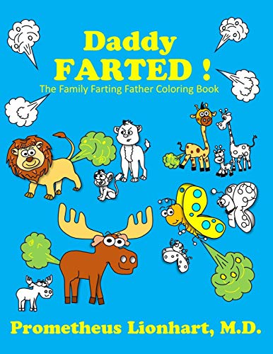 Stock image for Daddy Farted !: The Family Farting Father Coloring Book for sale by SecondSale