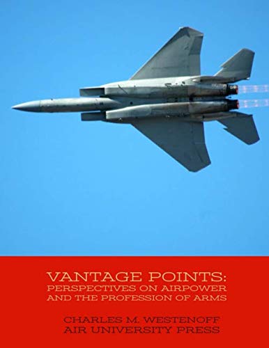 Stock image for Vantage Points: Perspectives on Airpower and the Profession of Arms for sale by Revaluation Books