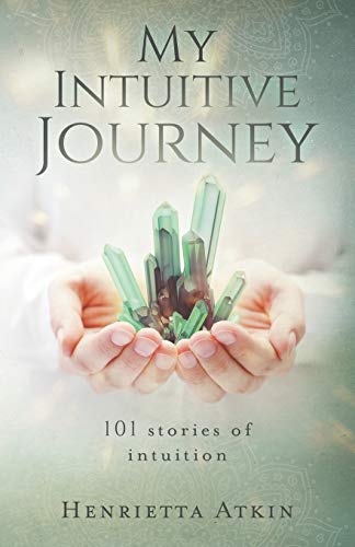 Stock image for My Intuitive Journey: 101 stories of intuition for sale by THE SAINT BOOKSTORE