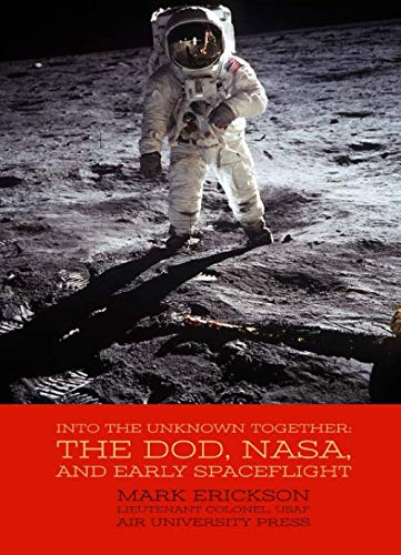 Stock image for Into the Unknown: Together The DOD, NASA, and Early Spaceflight for sale by Revaluation Books
