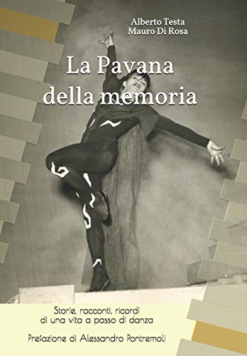 Beispielbild fr La Pavana della memoria: Storie, racconti, ricordi di una vita a passo di danza zum Verkauf von Chiron Media