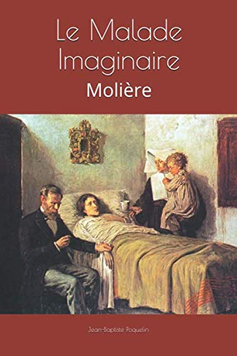 Imagen de archivo de Le Malade Imaginaire: Molière (French Edition) a la venta por Dream Books Co.