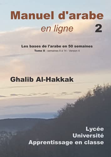 Stock image for Manuel d'arabe en ligne: Version 4 (Les bases de l'arabe en 50 semaines) for sale by Revaluation Books