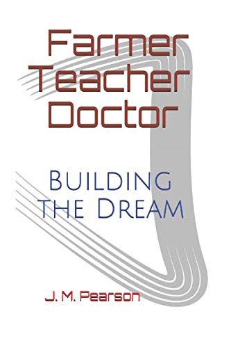 Stock image for Farmer Teacher Doctor: Building the Dream for sale by ThriftBooks-Atlanta