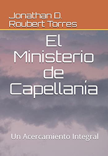 Beispielbild fr El Ministerio de Capellana: Un acercamiento integral -Language: spanish zum Verkauf von GreatBookPrices