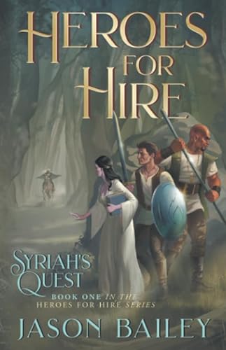 Beispielbild fr Heroes For Hire: Syriah's Quest: Book One in the Heroes for Hire Series zum Verkauf von ThriftBooks-Dallas