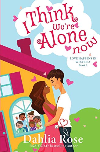 9781082459078: I Think We're Alone Now: Love Happens In Westerly Book One