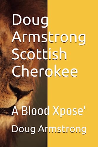 Stock image for Doug Armstrong Scottish Cherokee: A Blood Xpose' for sale by Revaluation Books