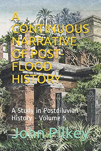 Stock image for A Continuous Narrative of Post-Flood History: A Study in Postdiluvian History for sale by THE SAINT BOOKSTORE