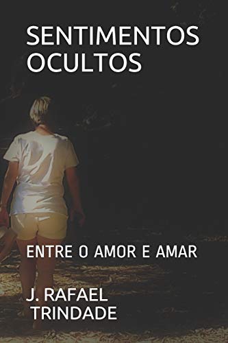 Beispielbild fr SENTIMENTOS OCULTOS: ENTRE O AMOR E AMAR (Portuguese Edition) zum Verkauf von Lucky's Textbooks
