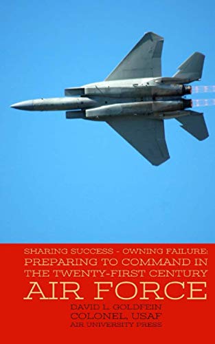 Stock image for Sharing Success - Owning Failure: Preparing to Command in the Twenty-First Century Air Force for sale by Revaluation Books