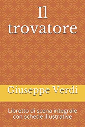Stock image for Il trovatore: Libretto di scena integrale con schede illustrative (Libretti d'opera) for sale by Revaluation Books