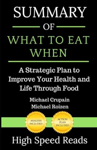 Imagen de archivo de Summary of What to Eat When: A Strategic Plan to Improve Your Health and Life Through Food a la venta por Better World Books