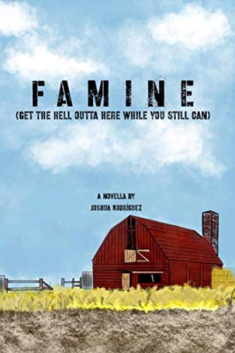 Stock image for Famine: Get the Hell Outta Here While You Still Can for sale by Revaluation Books