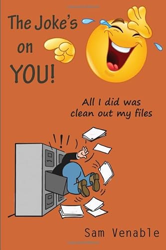 Stock image for The Joke's on YOU!: All I Did Was Clean Out My Files for sale by Wizard Books