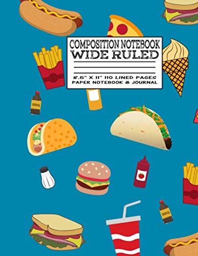 Stock image for Composition Notebook Wide Ruled 8.5" X 11" 110 Lined Pages Paper Notebook & Journal: Fast Food Hamburger Fry,Recipe,Prayer . School,Home School (Notebooks Party Fun) for sale by Revaluation Books