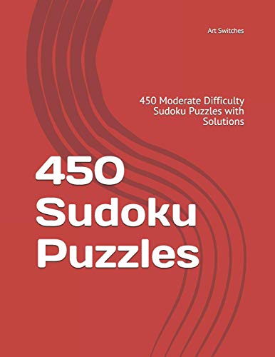 Stock image for 450 Sudoku Puzzles: 450 Moderate Difficulty Sudoku Puzzles with Solutions for sale by Lucky's Textbooks