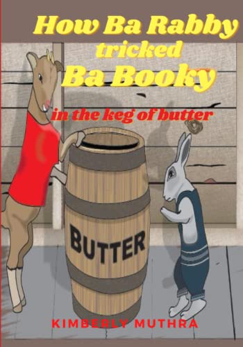 Stock image for How Ba Rabby tricked Ba Booky in the keg of butter: in the keg of butter for sale by ALLBOOKS1