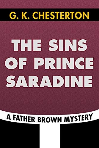 Stock image for The Sins of Prince Saradine by G. K. Chesterton: Super Large Print Edition of the Classic Father Brown Mystery Specially Designed for Low Vision Readers for sale by WorldofBooks
