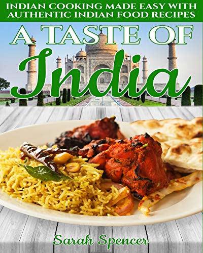 Stock image for A Taste of India: Indian Cooking Made Easy with Authentic Indian Food Recipes - Black & White Edition - (Best Recipes from Around the World) for sale by California Books