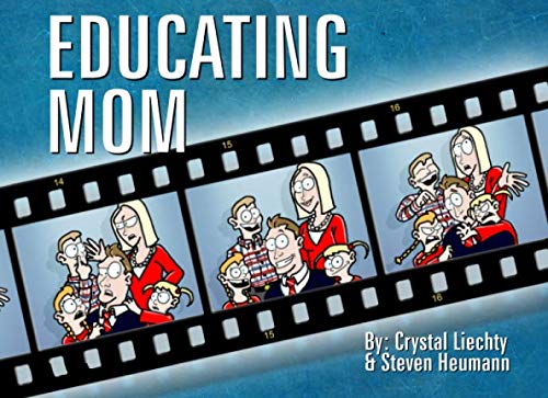 Stock image for Educating Mom: A Family Comic Strip About the Hilarity of Homeschool for sale by Revaluation Books