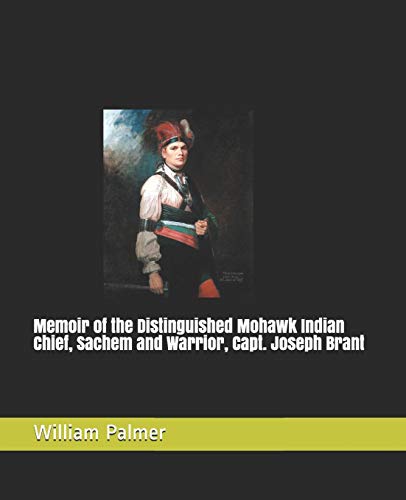 9781082854132: Memoir of the Distinguished Mohawk Indian Chief, Sachem and Warrior, Capt. Joseph Brant