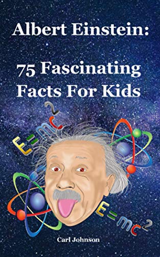 Stock image for Albert Einstein: 75 Fascinating Facts For Kids for sale by SecondSale