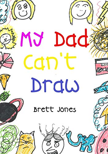 Stock image for My Dad Can't Draw: (A Book) for sale by Lucky's Textbooks