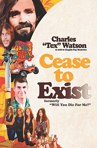 Imagen de archivo de Cease To Exist: The firsthand account of the journey to becoming a killer for Charles Manson a la venta por Lucky's Textbooks