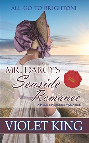 Imagen de archivo de Mr. Darcy's Seaside Romance: All Go to Brighton! A Pride and Prejudice Variation (Novel Pride and Prejudice Variations) a la venta por Lucky's Textbooks