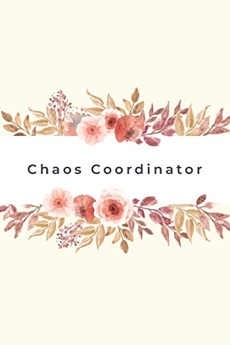 9781083089700: Chaos Coordinator: 2020 Weekly Planner Notebook With Notes, Journal Organizer, To Do List, Makes Great Productivity Gift For Busy Professionals