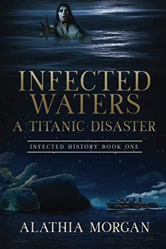 9781083123466: Infected Waters: A Titanic Disaster (Infected History Series)
